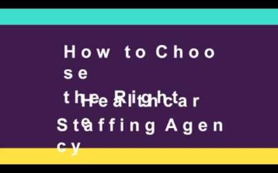 How to Choose the Right Healthcare Staffing Agency
