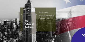 The Future of Business - America's Most Successful Companies