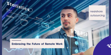 Embracing the Future of Remote Work with Nearshore Outsourcing