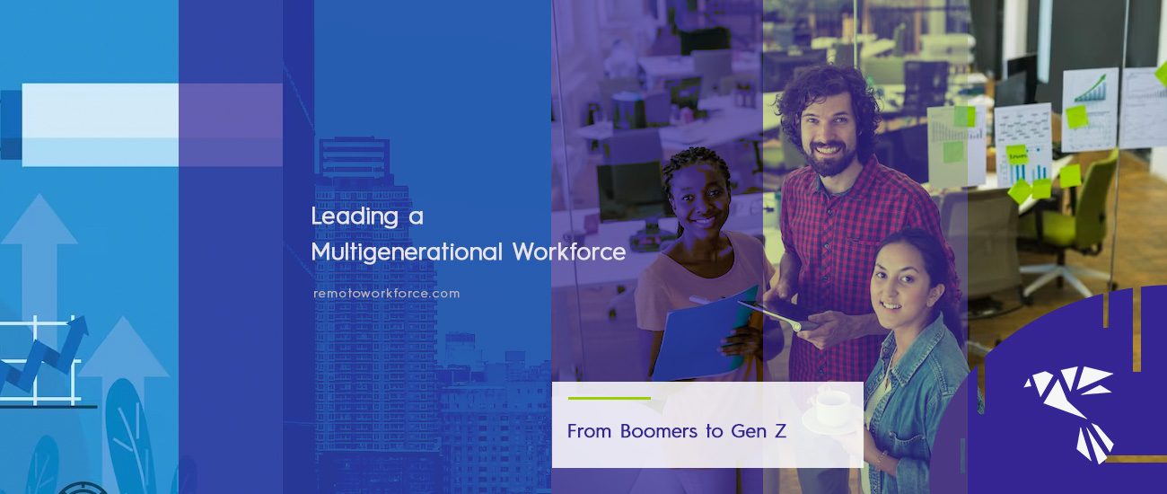 Leading a Multigenerational Workforce: Tips and Best Practices