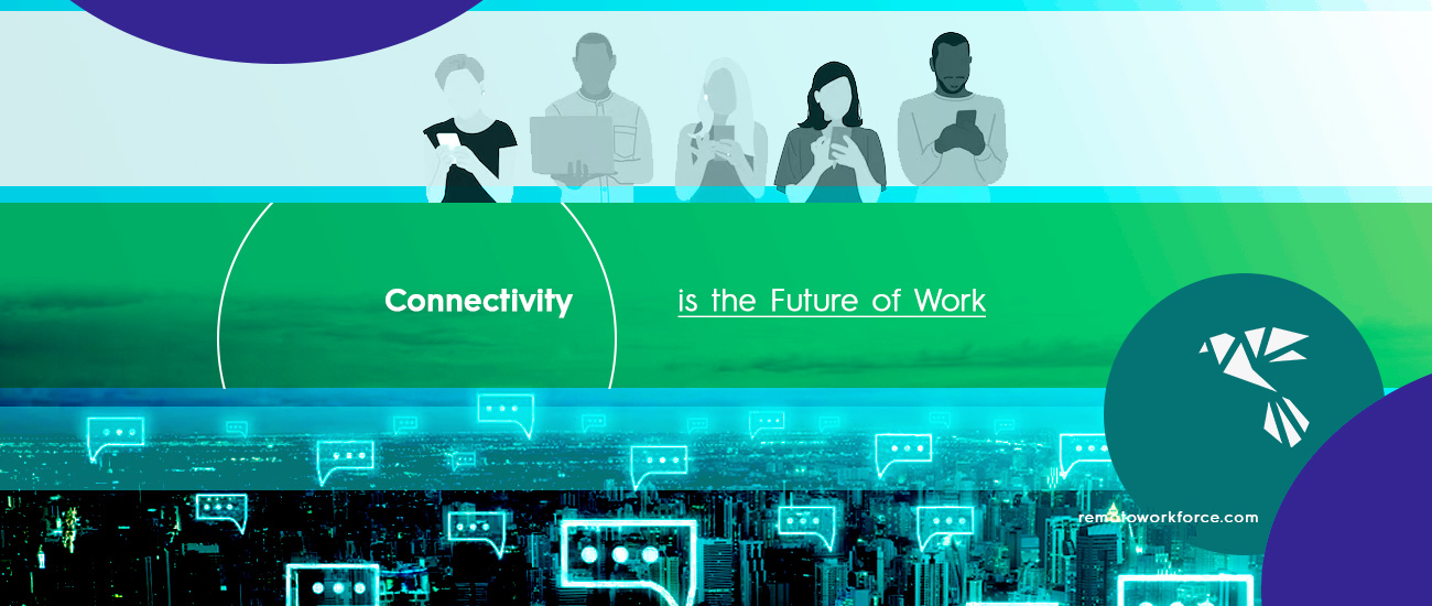 Connectivity is the Future of Work: Here's Why