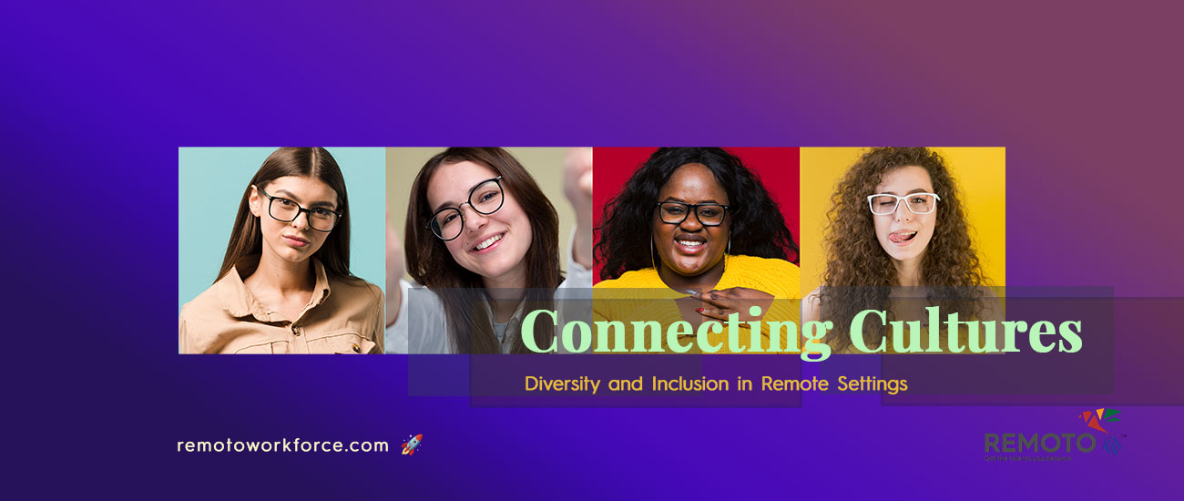 Connecting Cultures: Diversity and Inclusion in Remote Settings